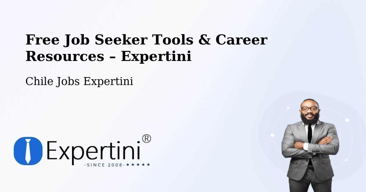 Free Job Seeker Tools & Career Resources – Las Condes - Las Condes, Chile Jobs Expertini