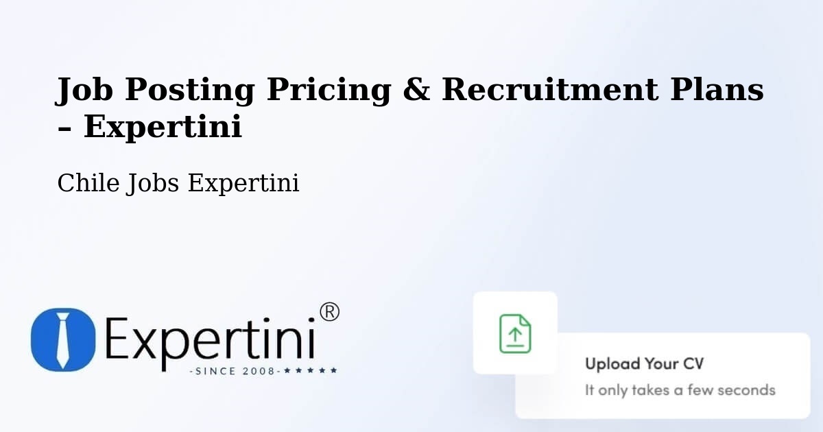 Job Posting Pricing & Recruitment Plans – Las Condes - Las Condes, Chile Jobs Expertini
